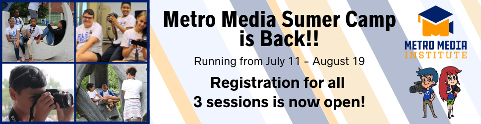 Metro Media Institute Summer Camp