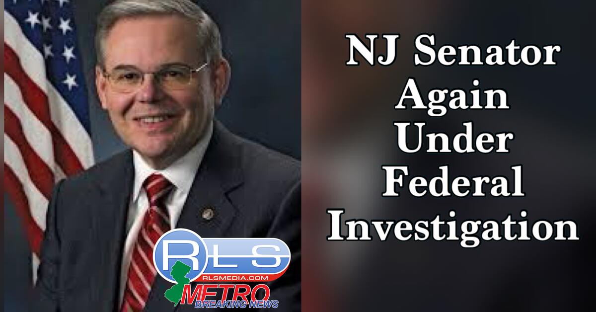 Senator Robert Menendez Again Under Federal Investigation